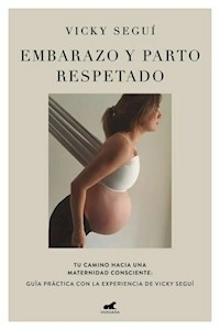 EMBARAZO Y PARTO RESPETADO - VICTORIA SEGUI
