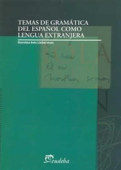 TEMAS DE GRAMATICA DEL ESPAÑOL COMO LENGUA EXTRANJ - LIEBERMAN D