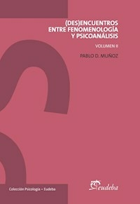 DESENCUENTRO II ENTRE FENOMENOLOGiA Y PSICOANALISI - PABLO MUÑOZ