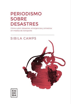 PERIODISMO SOBRE DESASTRES - CAMPS SIBILA