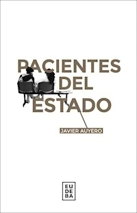 PACIENTES DEL ESTADO EDICION 2021 - AUYERO JAVIER