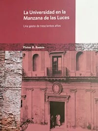 LA UNIVERSIDAD EN LA MANZANA DE LAS LUCES - VICTOR RAMOS