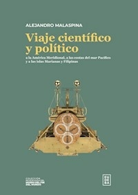 VIAJE CIENTIFICO Y POLITICO - ALEJANDRO MALASPINA
