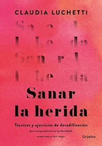SANAR LA HERIDA - LUCHETTI CLAUDIA