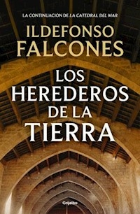 LOS HEREDEROS DE LA TIERRA - ILDEFONSO FALCONES