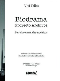 BIODRAMA PROYECTO ARCHIVOS SEIS DOCUMENTALES - TELLAS VIVI