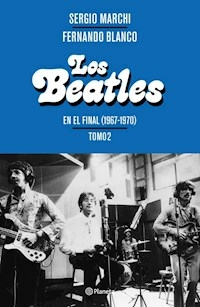 LOS BEATLES TOMO 2 EN EL FINAL - SERGIO MARCHI FERNANDO BLANCO