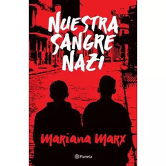 NUESTRA SANGRE NAZI - MARX MARIANA
