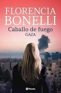CABALLO DE FUEGO GAZA - BONELLI FLORENCIA