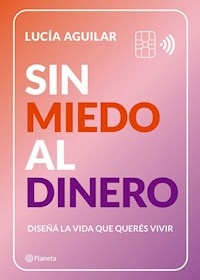 SIN MIEDO AL DINERO - LUCIA AGUILAR