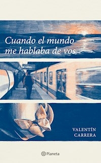 CUANDO EL MUNDO ME HABLABA DE VOS - VALENTIN CARRERA