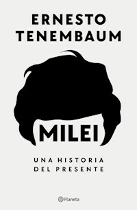 MILEI UNA HISTORIA DEL PRESENTE - ERNESTO TENEMBAUM