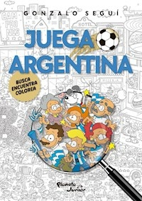 JUEGA ARGENTINA BUSCA ENCUENTRA COLOREA - GONZALO SEGUI