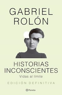 HISTORIAS INCONSCIENTES EDICION ANIVERSARIO - ROLON, GABRIEL
