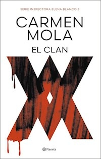 EL CLAN SERIE INSPECTORA ELENA BLANCO 5 - CARME MOLA