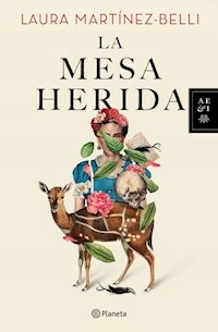 LA MESA HERIDA - LAURA MARTINEZ-BELLI