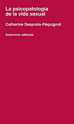PSICOPATOLOGIA DE LA VIDA SEXUAL - DESPRATS PEQUIGNOT