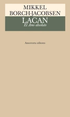 LACAN EL AMO ABSOLUTO - BORCH-JACOBSEN