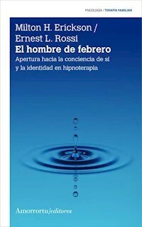 EL HOMBRE DE FEBRERO - MILTON ERICKSON ERNAEST ROSSI