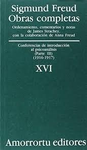 TOMO 16 FREUD CONFERENCIAS DE INTRODUCCIÓN AL PSICOANÁLISIS PARTE 3 (1916-1917) - FREUD SIGMUND