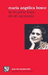 LA MUERTE BAJA EN EL ASCENSOR - BOSCO MARIA ANGELICA