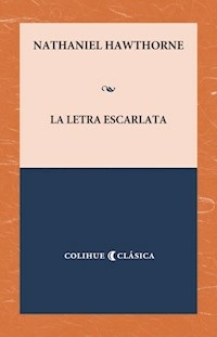 LA LETRA ESCARLATA - NATHANIEL HAWTHORNE
