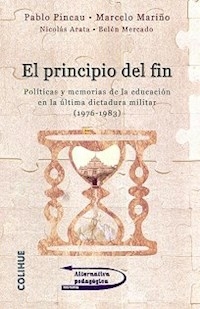 PRINCIPIO DEL FIN EL EDUCACION DICTADURA 1976 1983 - PINEAU PABLO Y OTROS