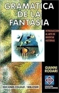 GRAMATICA DE LA FANTASIA ARTE DE CONTAR HISTORIAS - RODARI GIANNI