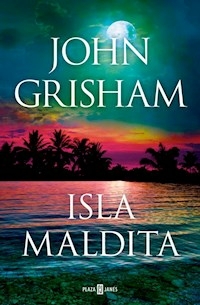 ISLA MALDITA - JOHN GRISHAM