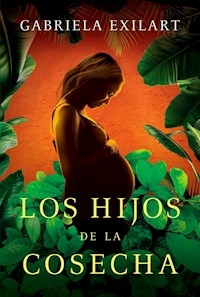 LOS HIJOS DE LA COSECHA - GABRIELA EXILART