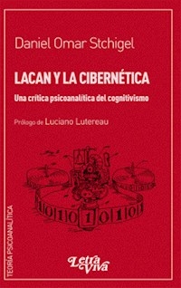LACAN Y LA CIBERNÉTICA - STCHIGEL DANIEL
