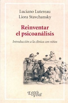REINVENTAR EL PSICOANALISIS INTR CLINICA C NIÑOS - LUTEREAU L STAVCHANS