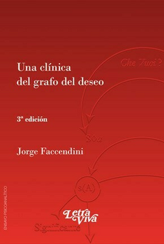 UNA CLINICA DEL GRAFO DEL DESEO - FACCENDINI JORGE