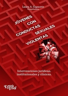 JÓVENES CON CONDUCTAS SEXUALES VIOLENTAS, CAPACETE LAURA COMP