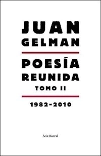 POESIA REUNIDA 2 GELMAN 1982 2010 - GELMAN JUAN