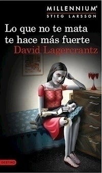 LO QUE NO TE MATA TE HACE MAS FUERTE MILLENIUN 4 - LAGERCRANTZ DAVID