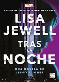 TRAS LA NOCHE UNA NOVELA DE JESSICA JONES - LISA JEWELL