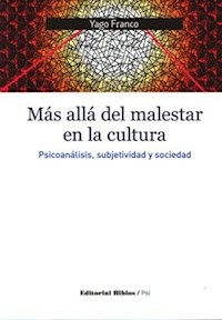 MAS ALLA DEL MALESTAR EN LA CULTURA PSICOANALISIS - FRANCO YAGO