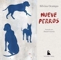 NUEVE PERROS ILUSTRADO DANIEL GARCIA - OCAMPO SILVINA
