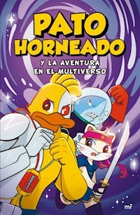 PATO HORNEADO Y LA AVENTURA EN EL MULTIVERSO - ANDRES MARTI