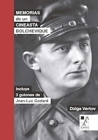 MEMORIAS DE UN CINEASTA BOLCHEVIQUE INCLUYE 3 GUIONES - GODARD J VERTOV D
