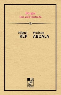 BORGES UNA VIDA ILUSTRADA - VERONICA ABDALA MIGUEL REP