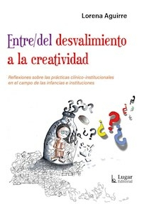 ENTRE DEL DESVALIMIENTO A LA CREATIVIDAD - LORENA AGUIRRE