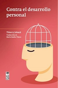 CONTRA EL DESARROLLO PERSONAL - THIERRY JOBARD