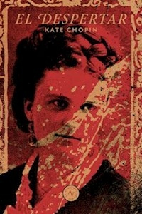 EL DESPERTAR - KATE CHOPIN