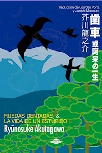 RUEDAS DENTADAS LA VIDA DE UN ESTUPIDO - RYUNOSUKE AKUTAGAWA