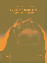 LA MUERTE COMO CASI ACONTECIMIENTO - EDUARDO VIVEIROS DE CASTRO