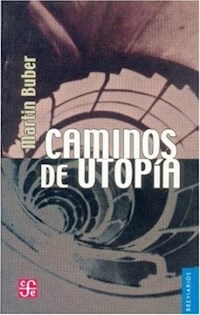 CAMINOS DE UTOPIA - MARTIN BUBER