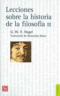 LECCIONES SOBRE LA HISTORIA DE LA FILOSOFIA 3 - HEGEL