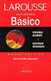 DICC BASICO ALEMAN ESPAÑOL ESPAÑOL ALEMAN - LAROUSSE